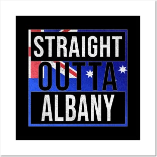 Straight Outta Albany - Gift for Australian From Albany in Western Australia Australia Posters and Art